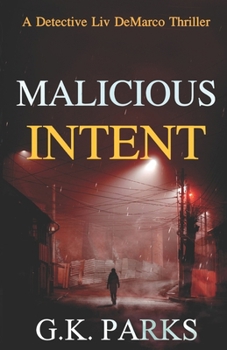 Paperback Malicious Intent: A Detective Liv DeMarco Thriller Book