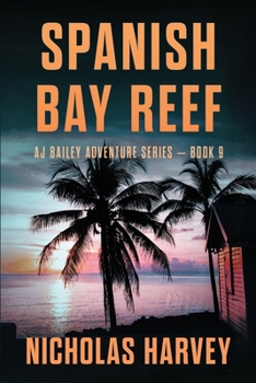 Paperback Spanish Bay Reef: AJ Bailey Adventure Series - Book Nine Book