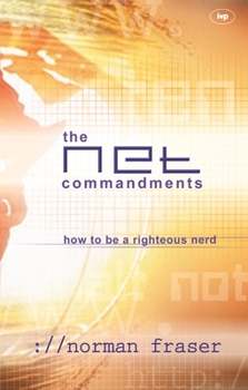 Paperback The Net Commandments: The Essential Users Guide to Following God in Cyberspace Book