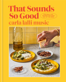 Hardcover That Sounds So Good: 100 Real-Life Recipes for Every Day of the Week: A Cookbook Book