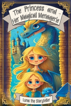 Paperback The Princess and Her Magical Menagerie Book