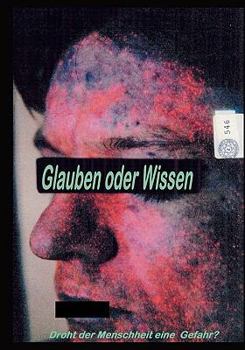 Paperback Glauben oder Wissen: Droht der Menschheit eine Gefahr [German] Book
