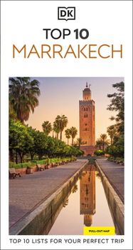 Paperback DK Top 10 Marrakech: Top 10 Lists for Your Perfect Trip, Plus an All-Weather Folded Map Book