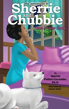 Hardcover The Adventures of Sherrie and Chubbie: Teen Prayer Book