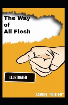 Paperback The Way of All Flesh Illustrated Book
