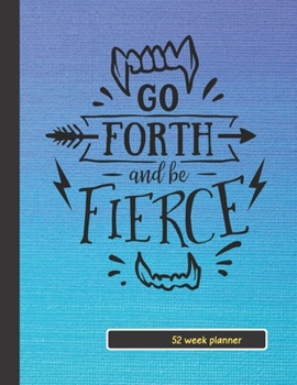 Paperback Go Forth and Be Fierce: Gift planner / organizer / to do list / journal / 104 pages / checklist / notes Book