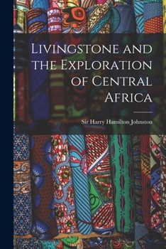 Paperback Livingstone and the Exploration of Central Africa Book