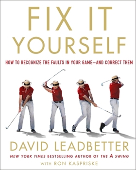 Hardcover Fix It Yourself: How to Recognize the Faults in Your Game--And Correct Them Book