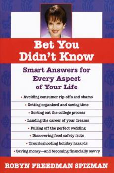 Bet You Didn't Know: Smart Answers for Every Aspect of Your Life