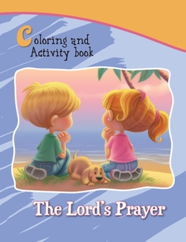 Paperback The Lord's Prayer Coloring and Activity Book: Our Father in Heaven Book