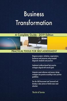 Paperback Business Transformation A Complete Guide - 2019 Edition Book