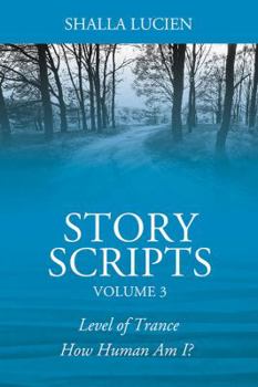Paperback Story Scripts Volume 3: Level of Trance & How Human Am I? Book
