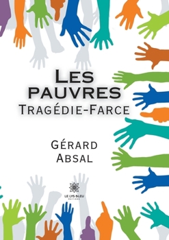 Paperback Les pauvres: Tragédie-Farce [French] Book