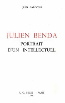 Julien Benda, Portrait d'Un Intellectuel