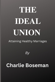 The Ideal Union: Attaining Healthy Marriage