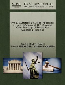 Paperback Irvin E. Gustafson, Etc., Et Al., Appellants, V. Linus Hoffman Et Al. U.S. Supreme Court Transcript of Record with Supporting Pleadings Book