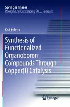 Paperback Synthesis of Functionalized Organoboron Compounds Through Copper(i) Catalysis Book