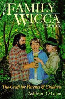 Paperback The Family Wicca Book the Family Wicca Book: The Craft for Parents & Children the Craft for Parents & Children Book