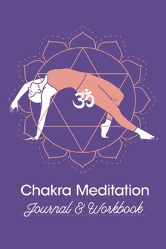 Paperback Chakra Meditation Journal & Workbook: Beginners Guide Chakra Chart - Journal Prompts - Mindful Coloring Book