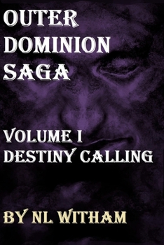 Paperback Outer Dominion Saga: Volume I, Destiny Calling Book