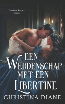Een Weddenschap met een Libertine: Een pittige Regency-romance (Dutch Edition)