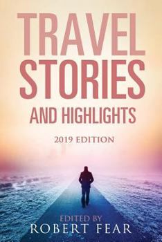 Paperback Travel Stories and Highlights: 2019 Edition Book