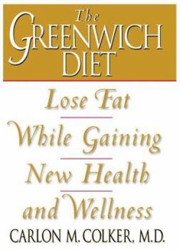 Hardcover The Greenwich Diet: Lose Fat While Gaining Health and Wellness Book