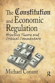 Paperback The Constitution and Economic Regulation: Commerce Clause and the Fourteenth Amendment Book