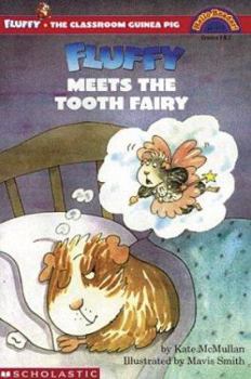 Fluffy Meets The Tooth Fairy (level 3) (Hello Reader) - Book #13 of the Fluffy the Classroom Guinea Pig