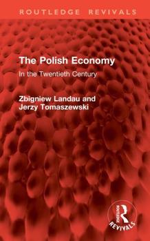 Hardcover The Polish Economy: In the Twentieth Century Book