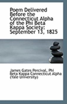 Paperback Poem Delivered Before the Connecticut Alpha of the Phi Beta Kappa Society: September 13, 1825 Book