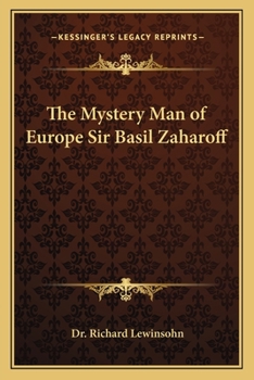Paperback The Mystery Man of Europe Sir Basil Zaharoff Book