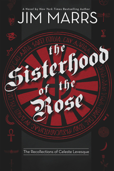 Paperback The Sisterhood of the Rose: The Recollection of Celeste Levesque Book