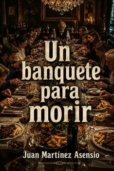 Un banquete para morir (Spanish Edition)