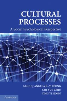 Cultural Processes: A Social Psychological Perspective - Book  of the Culture and Psychology