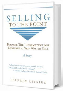 Paperback Selling To The Point: Because The Information Age Demands a New Way to Sell Book