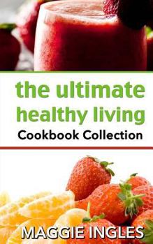 Paperback The Ultimate Healthy Living Cookbook Collection Book