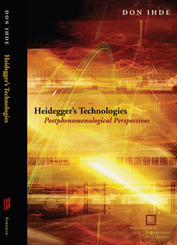 Paperback Heidegger's Technologies: Postphenomenological Perspectives Book