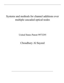 Paperback Systems and methods for channel additions over multiple cascaded optical nodes: United States Patent 9973295 Book