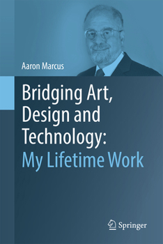 Hardcover Bridging Art, Design and Technology: My Lifetime Work Book