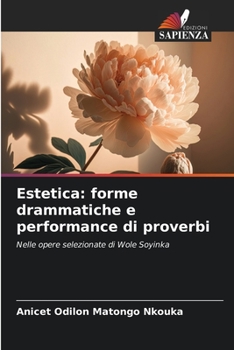 Estetica: forme drammatiche e performance di proverbi (Italian Edition)