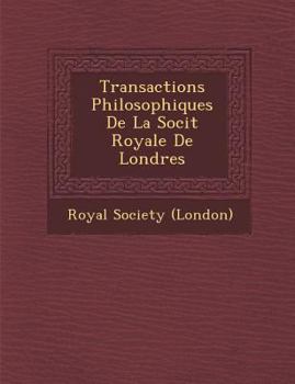 Paperback Transactions Philosophiques De La Soci&#65533;t&#65533; Royale De Londres [Spanish] Book