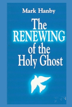 The Renewing of the Holy Ghost