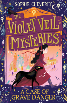 A Case of Grave Danger - Book #1 of the Violet Veil Mysteries