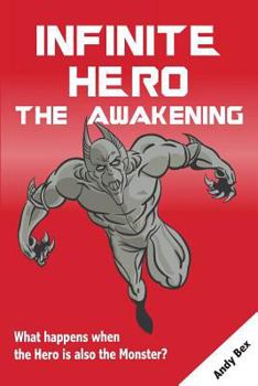 Paperback Infinite Hero - The Awakening: What happens when the Hero is also the Monster? Book