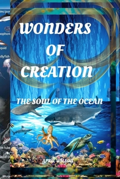WONDERS OF CREATION: THE SOUL OF THE OCEAN