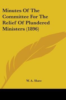 Minutes Of The Committee For The Relief Of Plundered Ministers