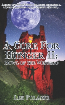 Paperback A Cure For Hunger II: Howl of the Wendigo Book