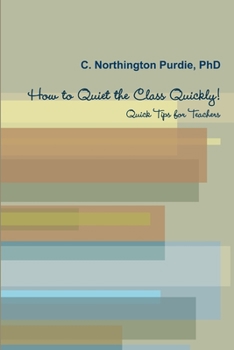 Paperback How to Quiet the Class Quickly! Quick Tips for Teacher Book