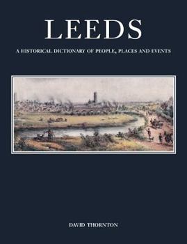 Paperback Leeds: A Historical Dictionary of People, Places and Events Book